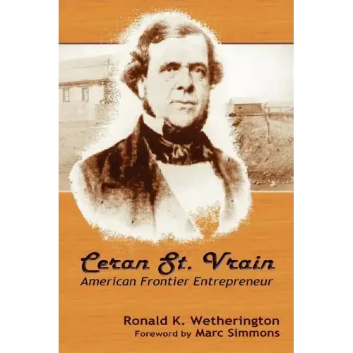 Ceran St. Vrain, American Frontier Entrepreneur
