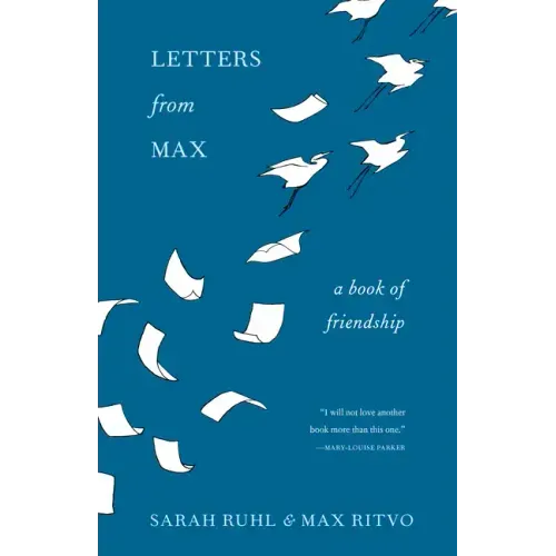 Letters from Max: A Poet, a Teacher, a Friendship