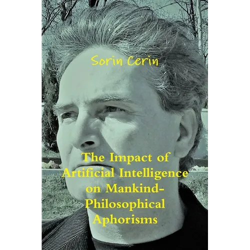 The Impact of Artificial Intelligence on Mankind- Philosophical Aphorisms