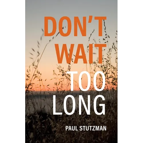 Don't Wait Too Long