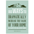 166 Ways to Dramatically Improve the Value of your Home