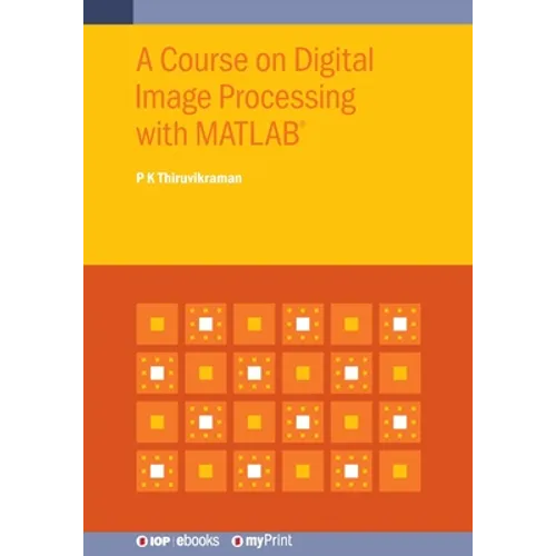 A Course on Digital Image Processing with MATLAB(R)