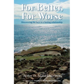 For Better, For Worse: Discovering the keys to a lasting relationship