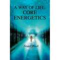 A Way of Life: Core Energetics