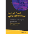 Haskell Quick Syntax Reference: A Pocket Guide to the Language, Apis, and Library