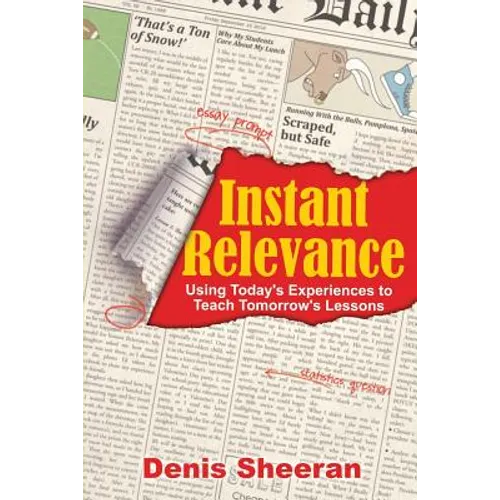 Instant Relevance: Using Today's Experiences to Teach Tomorrow's Lessons