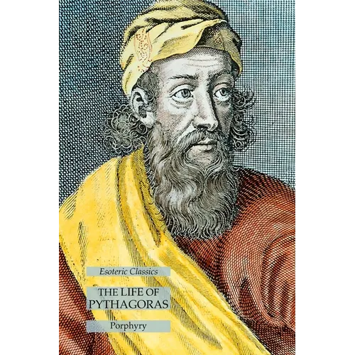 The Life of Pythagoras: Esoteric Classics