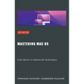 Mastering Mac OS: From Basics to Advanced Techniques