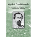 Confederate Combat Commander: The Remarkable Life of Brigadier General Alfred Jefferson Vaughan Jr.