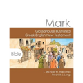 Mark: GlossaHouse Illustrated Greek-English New Testament
