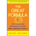 The Great Formula...for Creating Maximum Profit with Minimal Effort