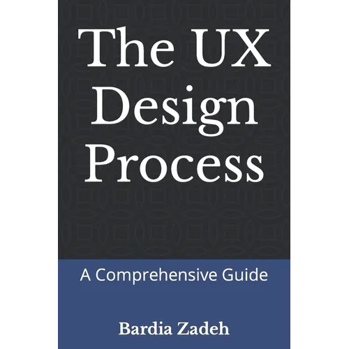The UX Design Process: A Comprehensive Guide
