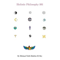 Holistic Philosphy 101