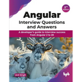 Angular Interview Questions and Answers: A developer's guide to interview success from Angular 2 to 20 - 2nd Edition
