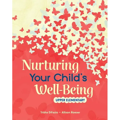 Nurturing Your Child's Well-Being: Upper Elementary