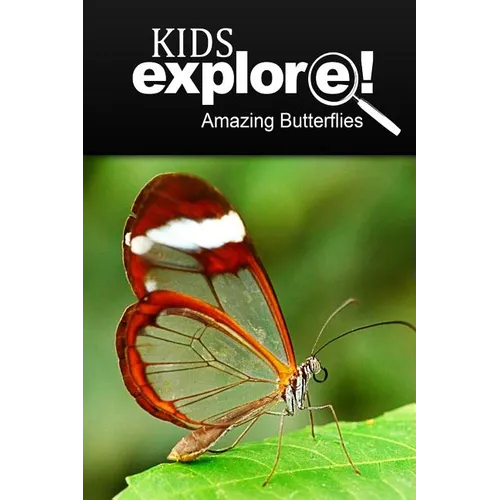 Amazing Butterflies - Kids Explore: Animal books nonfiction - books ages 5-6