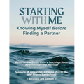 Starting with Me: Knowing Myself Before Finding a Partner (3rd Ed.)