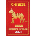 Tiger Chinese Horoscope 2025