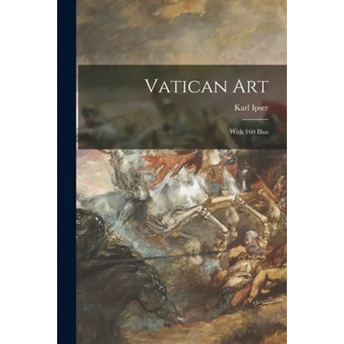 Vatican Art; With 160 Illus