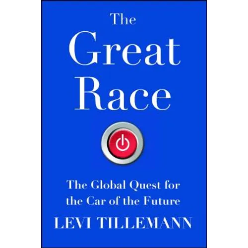 The Great Race: The Global Quest for the Car of the Future