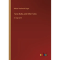 Taras Bulba, and Other Tales: in large print