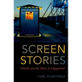 Screen Stories: Emotion and the Ethics of Engagement
