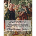 The Christmas books of Mr. M. A. Titmarsh: Mrs. Perkins's ball; Our street; Dr. Birch and his young friends; Rebecca and Rowena; The Kickleburys on th