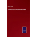 Biographies of Distinguished Scientific Men