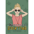 My Mama is a Rock Star