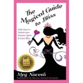 The Magical Guide to Bliss: Daily Keys to Unlock Your Dreams, Spirit & Inner Bliss