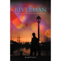 The Riverman: Never Caught, But Paid the Ultimate Price