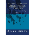 Make Outstanding Things Happen with Center of Excellence: Motivation Leadership Success