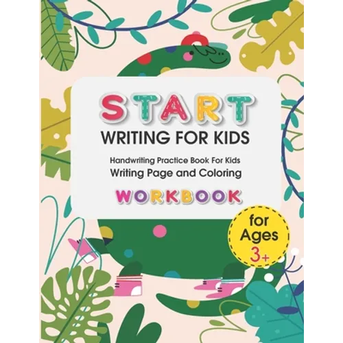 Start Writing for Kids: Handwriting Practice Book For Kids Writing Page and Coloring Book: Numbers 1-10: For Preschool, Kindergarten, and Kids