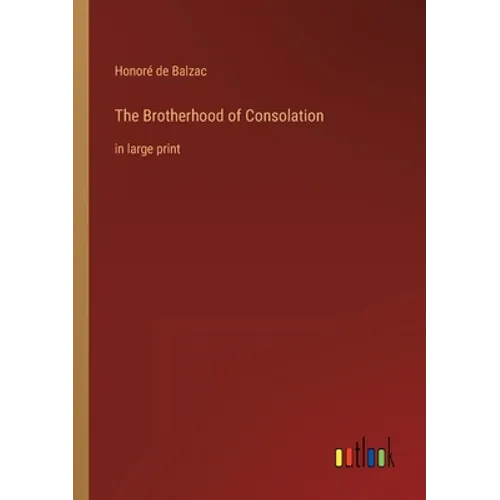 The Brotherhood of Consolation: in large print