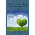 The Heart-Centered Habit: Perceiving Through the Heart of the Matter