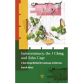 Indeterminacy, the I Ching, and John Cage: A New Design Method for Landscape Architecture