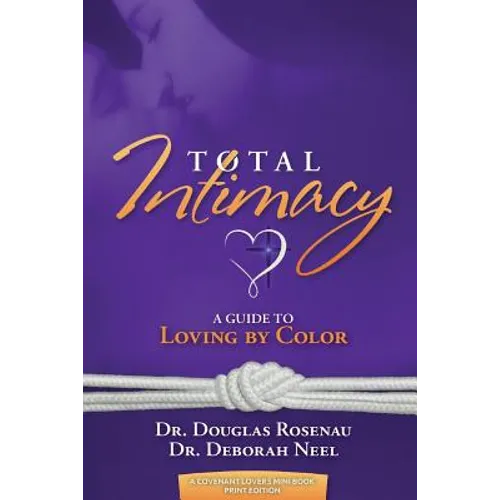 Total Intimacy: A Guide to Loving by Color