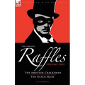 The Complete Raffles: 1-The Amateur Cracksman & the Black Mask