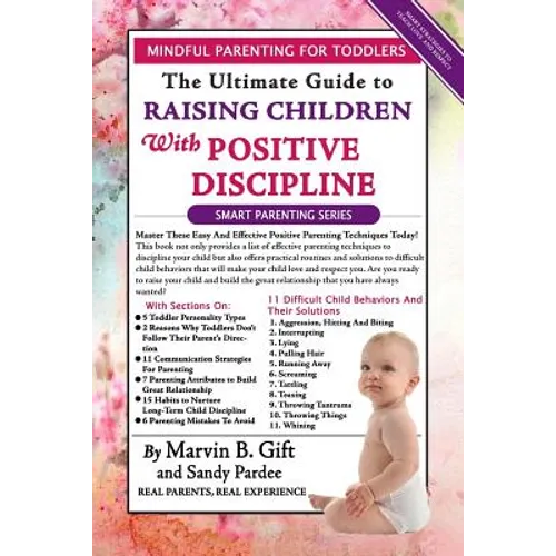 Toddler Discipline: The Ultimate Guide to Raising Children With Positive Discipline