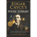 Edgar Cayce's Psychic Astrology
