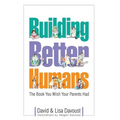 Building Better Humans