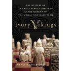 Ivory Vikings: The Mystery of the Most Famous Chessmen in the World and the Woman Who Made Them: The Mystery of the Most Famous Chessmen in the World