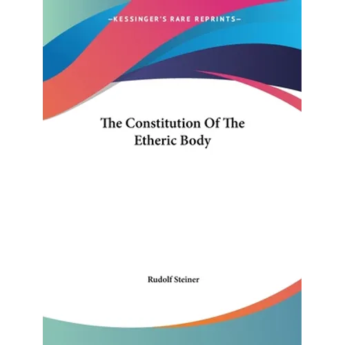 The Constitution Of The Etheric Body