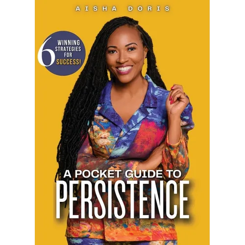 A Pocket Guide to Persistence: 6 Winning Strategies For Success