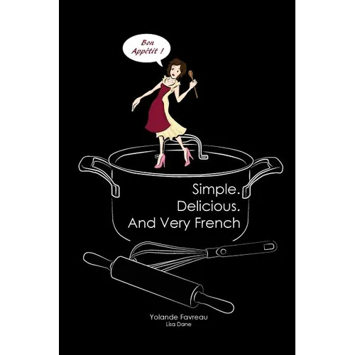 Simple. Delicious. And Very French
