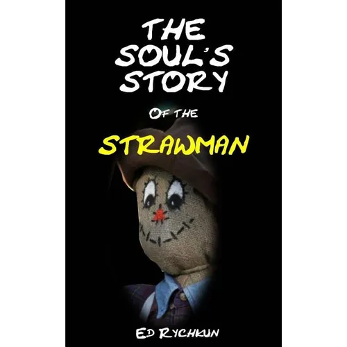 The Soul's Story Of The Strawman
