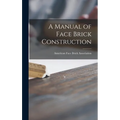 A Manual of Face Brick Construction