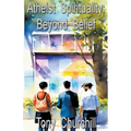 Atheist Spirituality: Beyond Belief