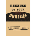 Because of Your Unbelief