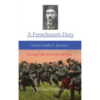 A Frenchman's Duty: A Foot Soldier's Journey through the First World War - Hardcover
